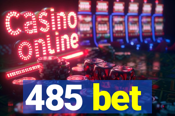 485 bet